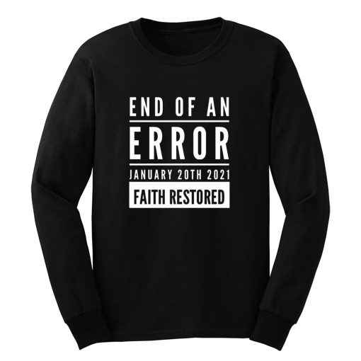 End Of An Error Faith Restored 01 20 2021 Long Sleeve