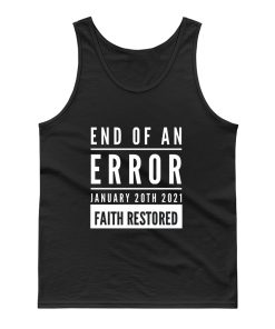 End Of An Error Faith Restored 01 20 2021 Tank Top