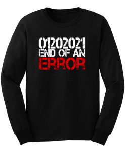 End Of An Error Inauguration Day 2021 Long Sleeve
