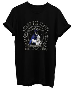 Fight For Glory T Shirt