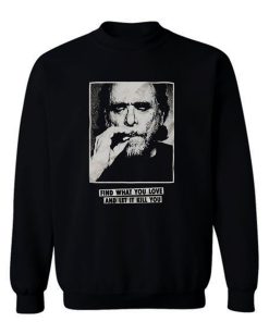 Funny Bukowski Sweatshirt
