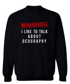Geographer Teacher Sweatshirt