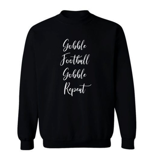 Gobble Football Gobble Repeat Sweatshirt