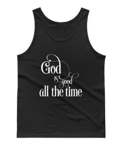 God Is Good All The Time Tank Top