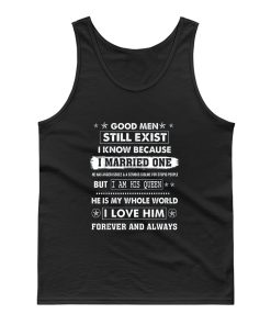 Good Men Still Exist I Know Because I Married One Tank Top