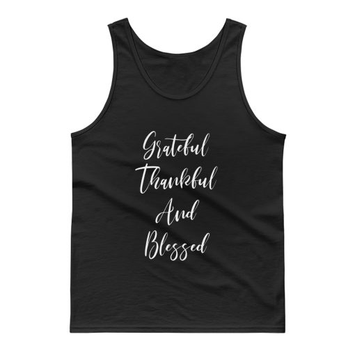 Grateful Thankful And Blessed Tank Top