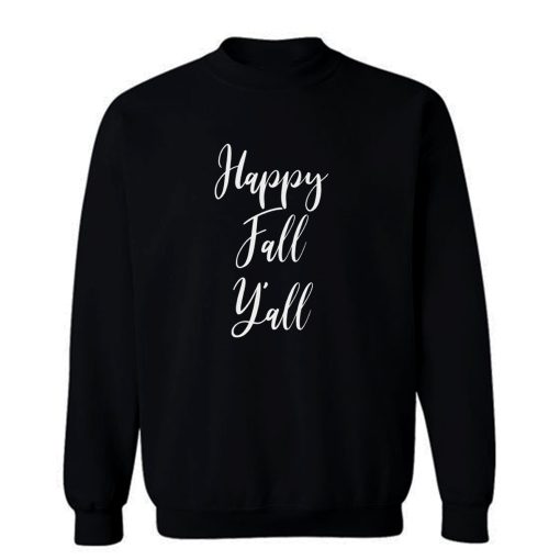 Happy Fall Yall Sweatshirt