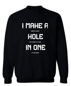 Hole In One Golf Gag Sweatshirt