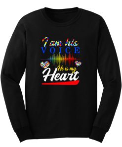 I Am His Voice He Is My Heart Long Sleeve