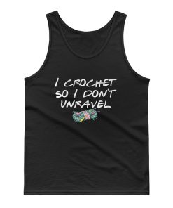 I Crochet Lover So I Dont Unravel Tank Top