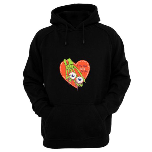 I Only Have Eyes For You Hoodie