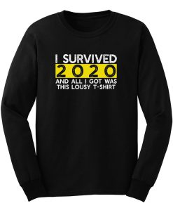 I Survived 2020 And All I Got Was This Lousy Long Sleeve