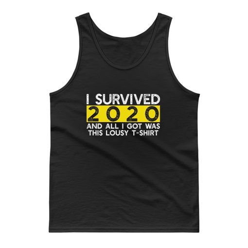 I Survived 2020 And All I Got Was This Lousy Tank Top