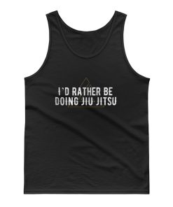 Id Rather Be Doing Jiu Jitsu Tank Top