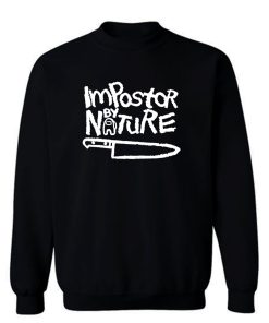 Impostor By Nature Sweatshirt