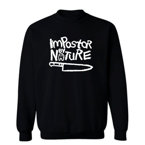 Impostor By Nature Sweatshirt