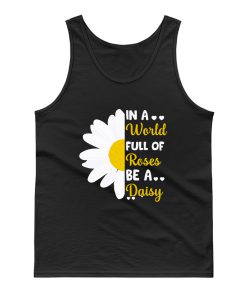 In A Full Of Roses Be A Daisy Quote Holiday Tank Top
