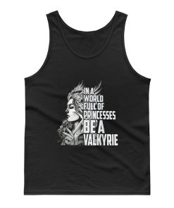 In A World Full Of Princesses Be A Valkyrie Tank Top