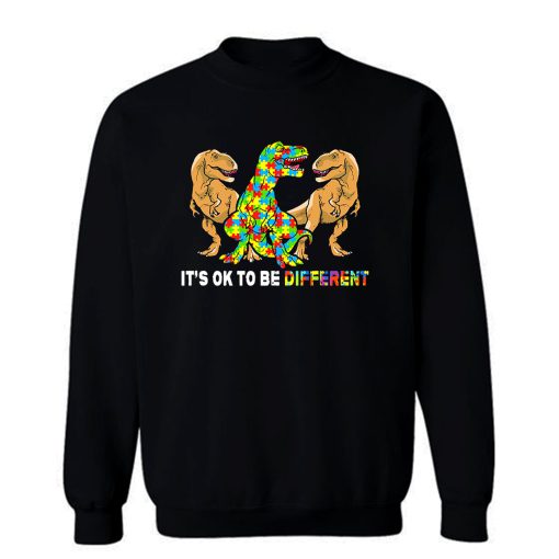 Its Ok To Be Different Dinosaur Autism Awareness Sweatshirt