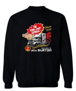 Jack Burton Pork Chop Express Sweatshirt
