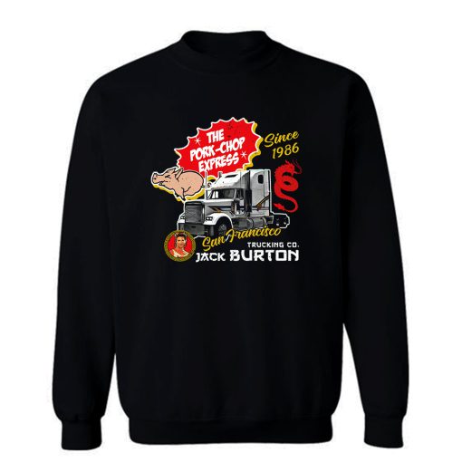 Jack Burton Pork Chop Express Sweatshirt