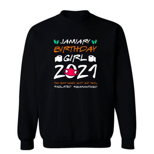 January Girl 2021 Social Distance Birthday Quarantine Sweatshirt