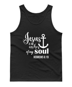 Jesus Is The Anchor Of My Soul Tank Top