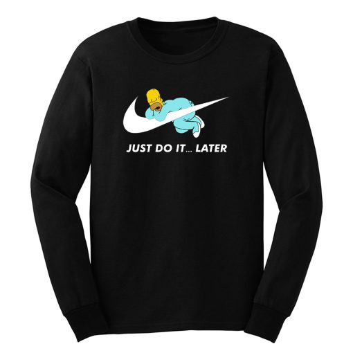 Just Do It Later The Simpsons Long Sleeve