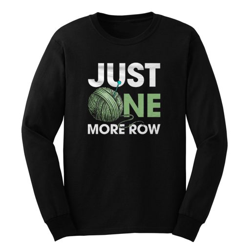 Just One More Row Crochet Lover Long Sleeve