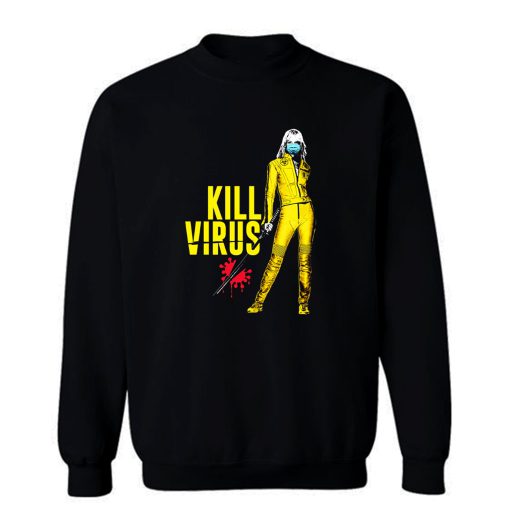 Kill Virus Sweatshirt