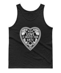 Love Is Greater Than Hate Tank Top