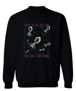 Love Is In The Air Sweatshirt