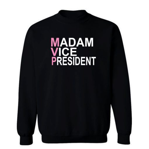Madam Vice President Sweatshirt