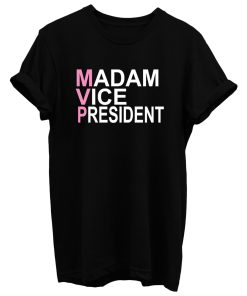 Madam Vice President T Shirt