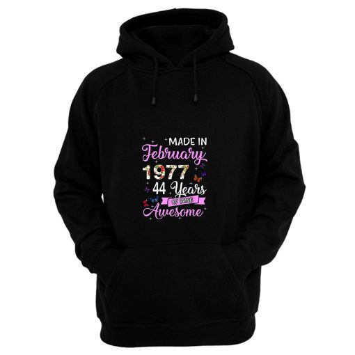 Made In February 1977 My Birthday 44 Years Of Being Awesome Hoodie