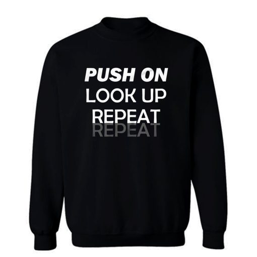 Motivational Uplifting Quote Sweatshirt