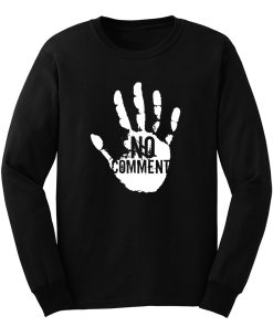 No Comment Long Sleeve