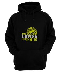 Oneill For Crying Out Loud Quote Tv Series Hoodie