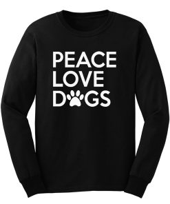 Peace Love Dogs Long Sleeve