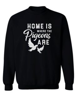 Pigeon Racing Sweatshirt