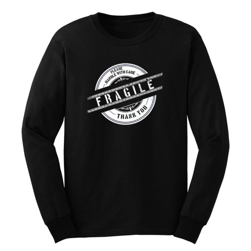 Please Handle With Care Long Sleeve