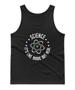 Science Its Like Magic But Real Science Lover Tank Top