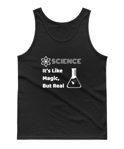 Science Its Like Magic But Real Tank Top