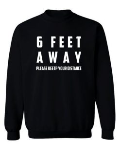 Social Distancing 6 Feet Away Sweatshirt