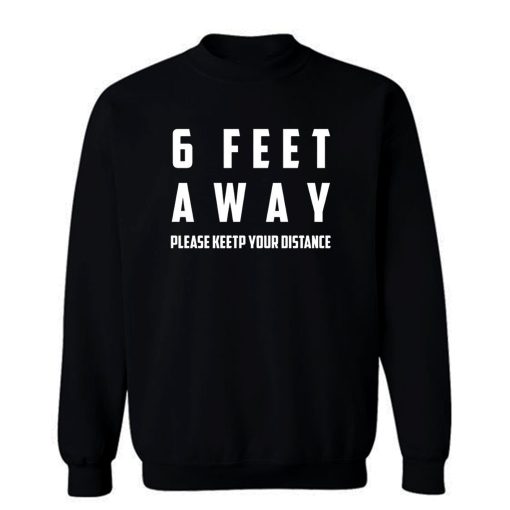 Social Distancing 6 Feet Away Sweatshirt