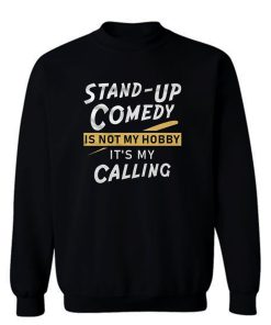 Stand Up Comedian Sweatshirt