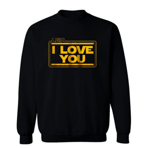 Star Wars Leia Solo I Love You Sweatshirt