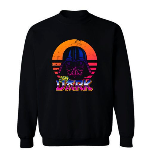 Stay Dark 80s Retro Sweatshirt