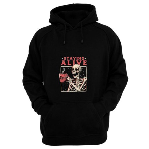 Staying Alive Hoodie