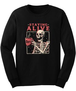 Staying Alive Long Sleeve